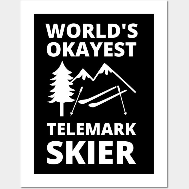 World's Okayest Telemark Skier - Skiing Wall Art by Petalprints